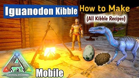 How to Make Iguanodon Kibble in ARK Mobile | Ark Beginner Guide (Android/IOS)