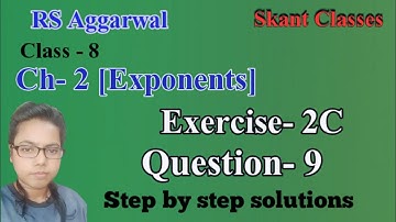 Exponents| Class 8 Exercise 2C Question 9| RS Aggarwal| Skant Classes