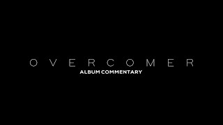 Video thumbnail of "Eddie James // Overcomer (Magnify Album Commentary)"