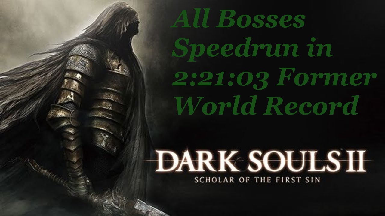 Dark Souls 2 SotFS All Bosses Speedrun In 2 21 03 RTA No Load Former