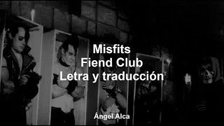 Misfits - Fiend Club - Letra y traducción al español
