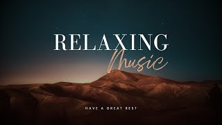 Relaxing Music for Everyone | Good Night Have A Good Rest