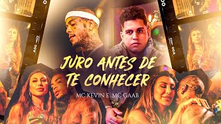 JURO ANTES DE TE CONHECER - MC Kevin e Gaab (Web Clipe)