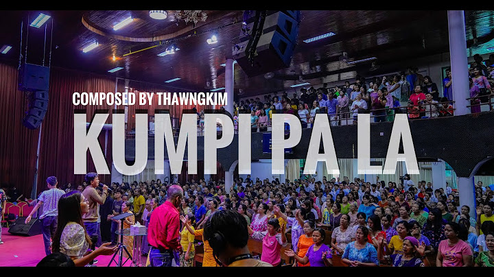 Kumpi Pa La / Composed By ThawngKim / WorshipLeader - Shalom Thang #agape_music #agpe_church_media
