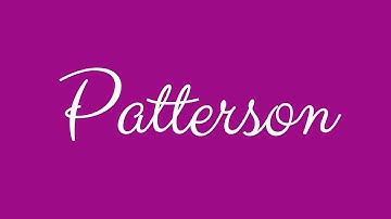 Learn how to Sign the Name Patterson Stylishly in Cursive Writing
