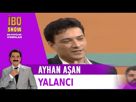 Ayhan Aşan - Yalancı - İbo Show