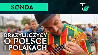 Co Brazylijczycy wiedzą o Polsce i Polakach? (SONDA)