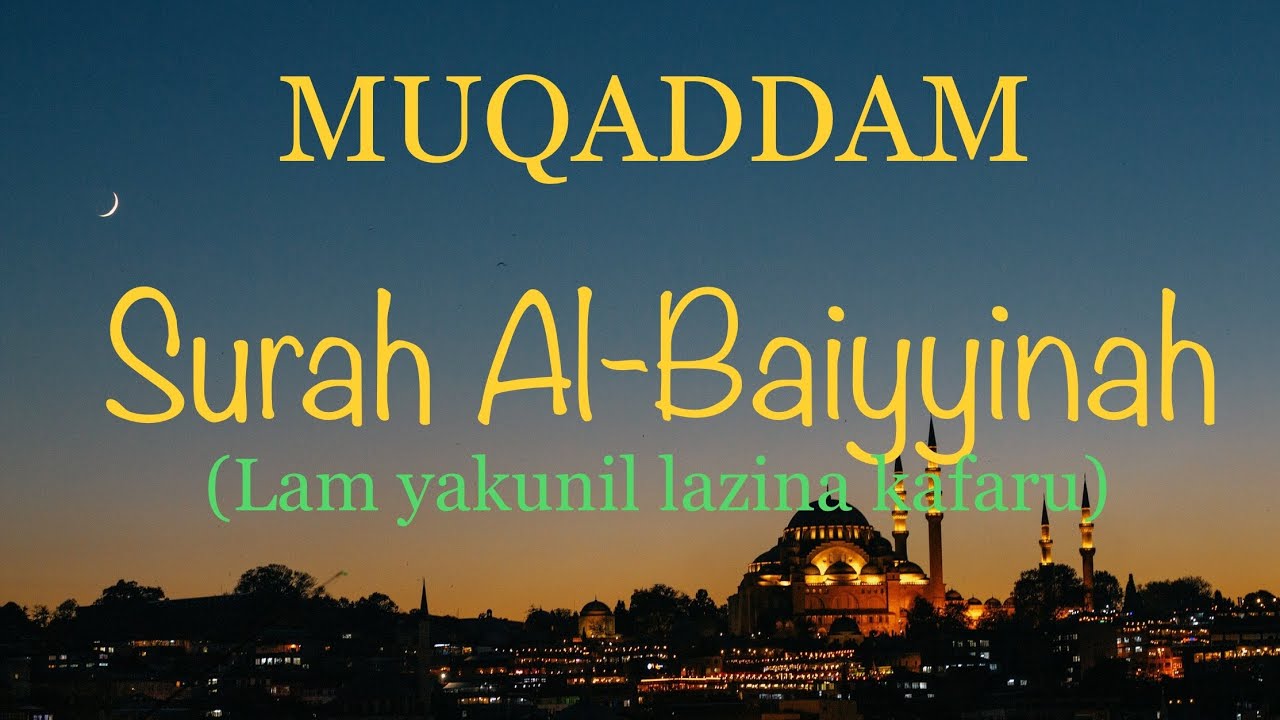 Surah Al Baiyyinah X10 Muqaddam Surah Lazim Jawi Rumi Terjemahan Lam Yakunil Lazina Kafaru Youtube