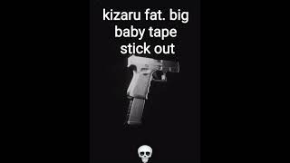 kizaru feat. big baby tape stick out  (вокал+басс)