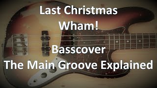 Wham! with Last Christmas. Bass The Main Groove Explained. Tabs Score Chords Transcription