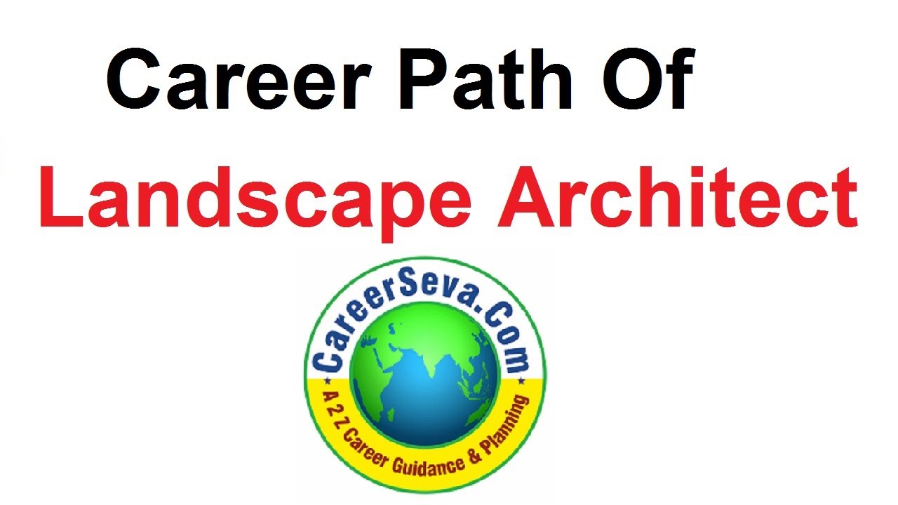 Career Path of Landscape Architect | CareerSeva.Com