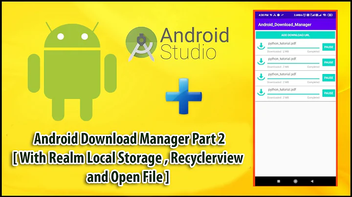 Android Download Manager Part 2 ( With Realm , Recyclerview and Open File)