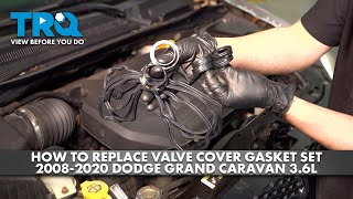 How to Replace Valve Cover Gaskets 2008-2020 Dodge Grand Caravan 3.6L
