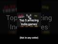 Top 5 amazing Indie games #indiegame #top #top5 #games #gaming #amazinggames #populargame