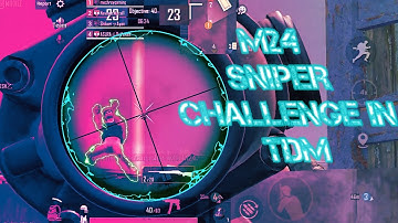 ONLY M24 SNIPER CHALLENGE IN TDM|PUBGMOBILE|SAMSUNG,A3,A5,A6,A7,J2,J5,J7,S5,S6,S7,59,A10,A20,A50,A70