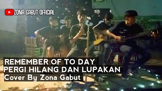 Pergi Hilang Dan Lupakan - Remember Of To Day Cover By Zona Gabut Live Perform Perpisahan Kkn 