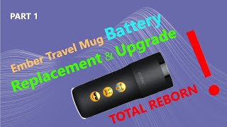 How to replace and upgrade the Ember Travel Mug battery?  PART 1