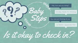 Is it Okay if I Ask How You're Doing? | Q&A | BABY STEPS