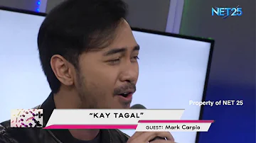 MARK CARPIO - KAY TAGAL (NET25 LETTERS AND MUSIC)