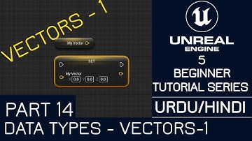 Unreal Engine 5 Beginner tutorial - 14 : Data Types - Vectors P-1 - Urdu/Hindi