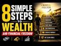 8 simple steps to wealth and financial freedom
