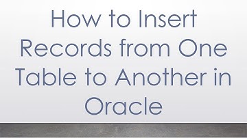 How to Insert Records from One Table to Another in Oracle