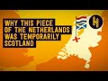 Why This Piece of the Netherlands Was Technically Scotland