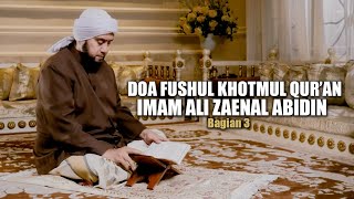 Download lagu Do'a Fusul Khotmul Quran Imam Ali Zaenal Abidin - Habib Syech Bin Abdul Qadir Assegaf
