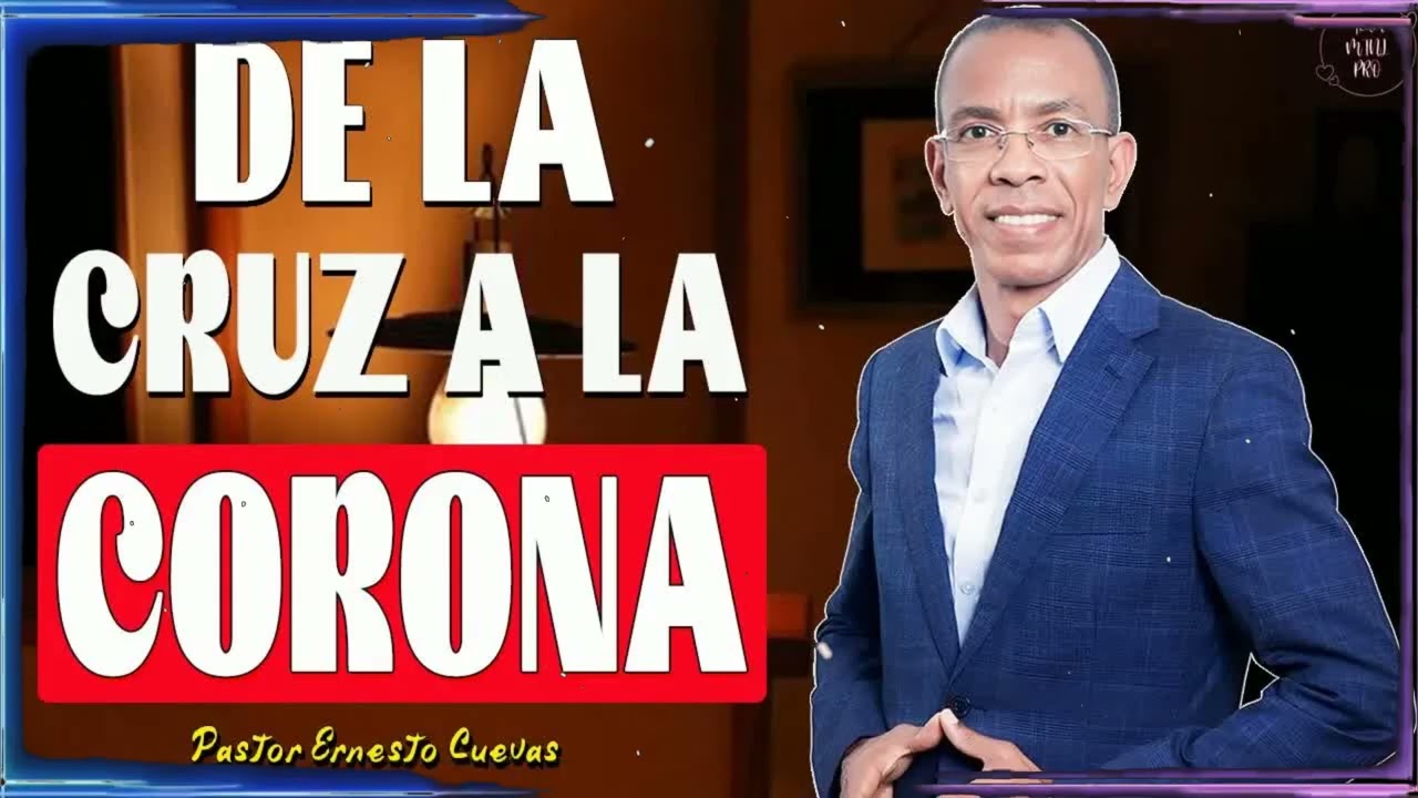 De la Cruz a la Corona | Ernesto Cuevas Enseñanza