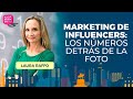 "Marketing de influencers: Los números detrás de la foto", por Laura Raffo