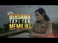 Yelse - Bersama Tapi Tak Memiliki (Official Music Video)