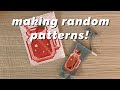 making random patterns! | ♡