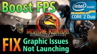 Mortal Kombat Komplete Edition on Intel Core 2 Duo | Low End PC | Graphic Problems | Startup Crash
