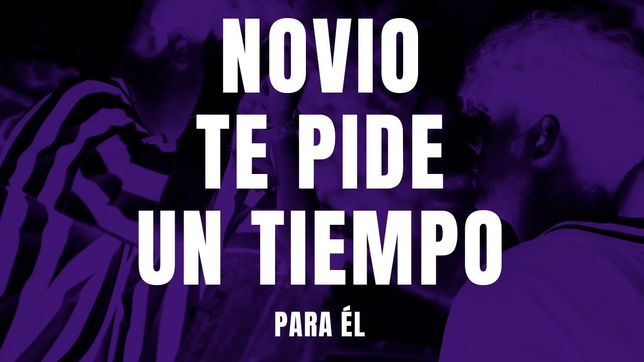 Novio te pide un tiempo (para él)