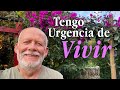 Reflexión;Tengo urgencia de vivir