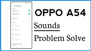 OPPO A54 Sounds Problem Solve