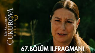 Bir Zamanlar Çukurova 67. Bölüm 2. Fragmanı