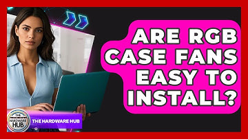 Are RGB Case Fans Easy To Install? - The Hardware Hub