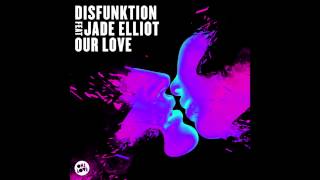 Disfunktion - Our Love (feat. Jade Elliot)(Kid Massive Remix) Resimi
