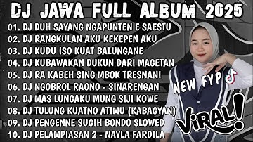 DJ JAWA TERBARU 2025 FULLBASS - DJ DUH SAYANG NGAPUNTEN E SAESTU🎶DJ SABAR X PELAMPIASAN 2 FULL ALBUM