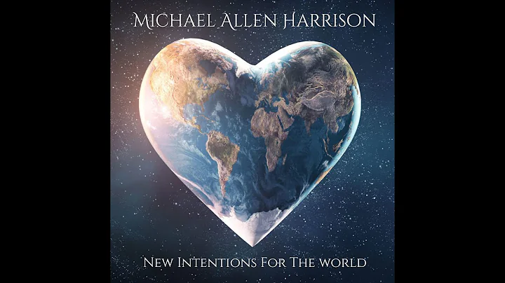 New Intentions For the World Album - Michael Allen...