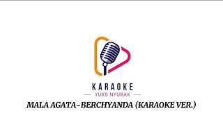 MALA AGATHA - BERCHYANDA (KARAOKE ORI VER)