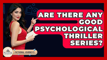 Are There Any Good Psychological Thriller Series? - Fictional Journeys