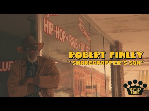 Robert Finley - "Sharecropper's Son" [Official Video]