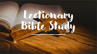 Lectionary Bible Study for the Last Sunday of the Church Year