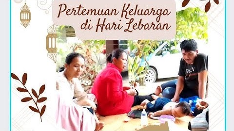 Menyambut Kedatangan Saudara dari Rajabasa dan Jakarta Edisi Lebaran