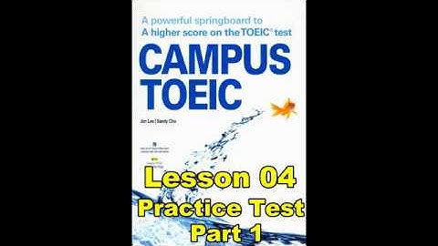 Campus Toeic - Lesson 04 - Practice Test: Part 1