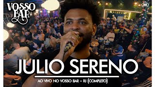 Julio Sereno Ao Vivo no Vosso Bar - RJ (Completo)