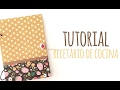 Cómo hacer un Recetario de cocina - TUTORIAL Scrapbook (Kit Recetario)