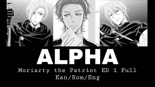 ALPHA - Stereo Dive Foundation | Moriarty the Patriot ED 1 Full | KAN/ROM/ENG | HaezNikzz